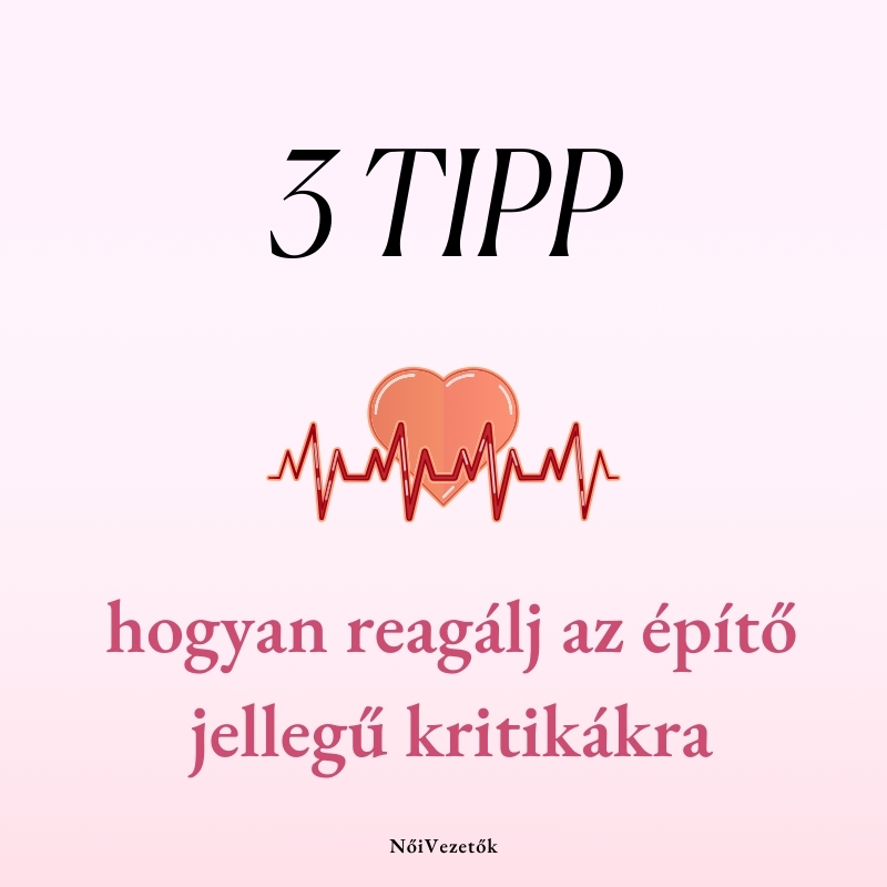 3 tipp, hogyan reagálj az építő jellegű kritikákra