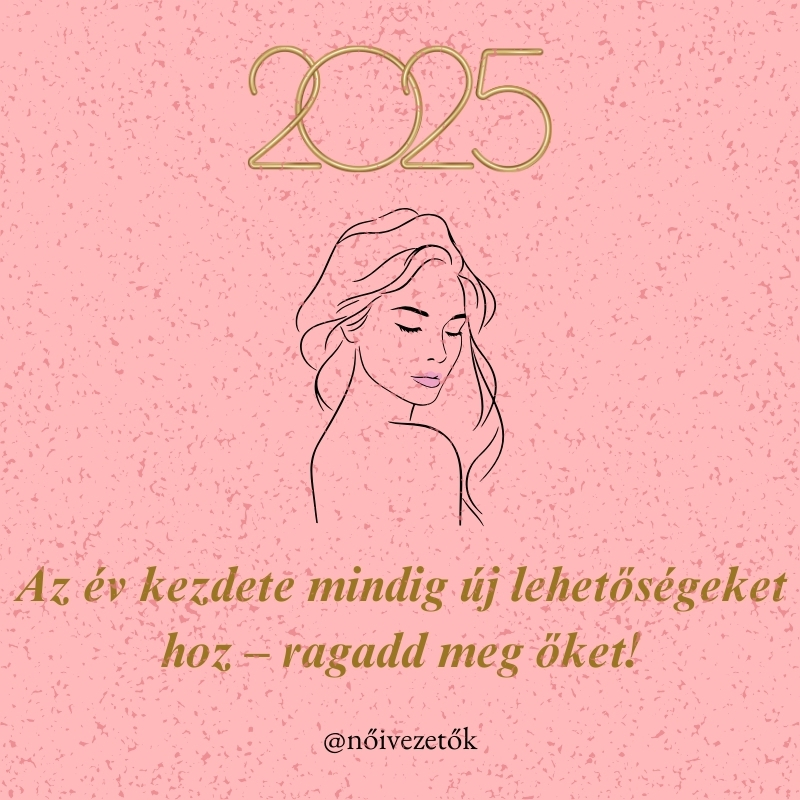 "Az év kezdete mindig új lehetőségeket hoz – ragadd meg őket!"