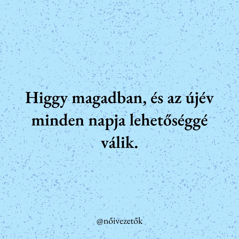 "Higgy magadban, és az újév minden napja lehetőséggé válik."