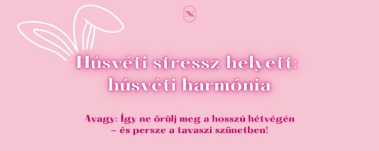 Húsvéti stressz helyett húsvéti harmónia