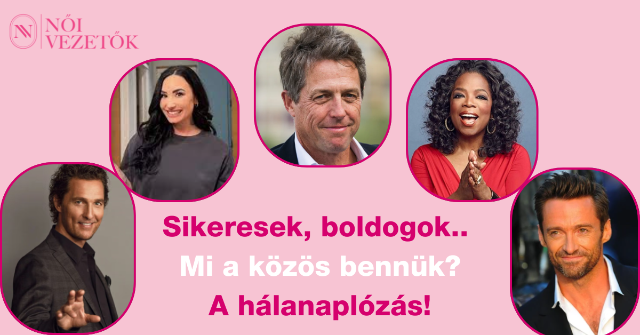 Hugh Grant Oprah Matthew McConaughey Demi Lovato Hugh Jackman hálanapló Női Vezetők