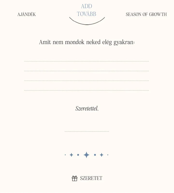 Season of Growth ajándékkártya a Hála pakliból, Szeretet: „Amit nem mondok neked elég gyakran:”, alatta üres sorok a saját üzenetnek és „Szeretettel,” aláírás